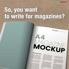 So, You Want To Write For Magazines? – Tarang Sinha