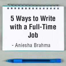 5 Ways to Make Time for Writing with a Full-Time Job