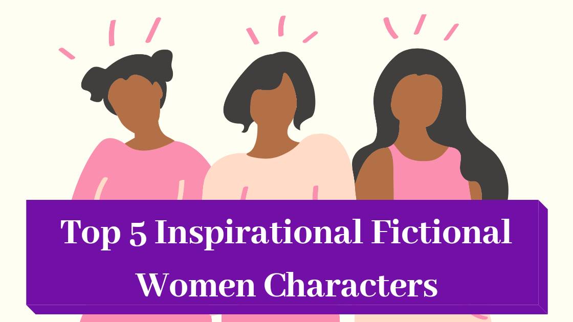 Top-5-Inspirational-Fictional-Women-Characters