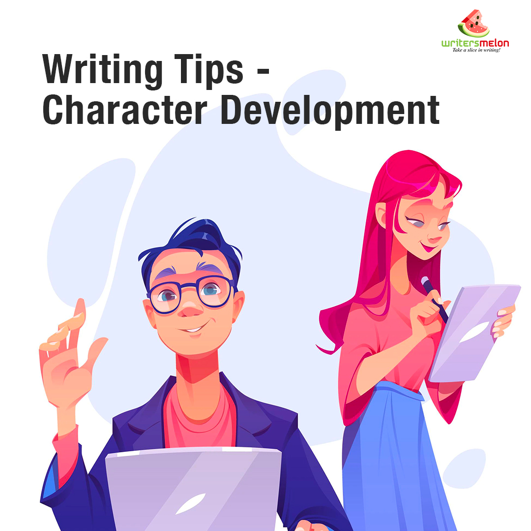 Writing Tips Character Development - By Madhuri Iyer