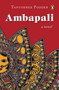 Ambapali by Tanushree Podder